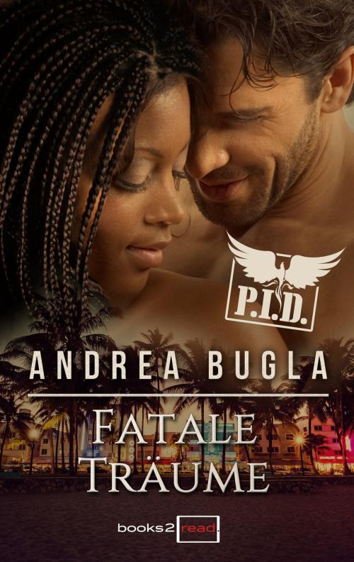 Cover of the book P.I.D. 4 - Fatale Träume by Andrea Bugla, books2read