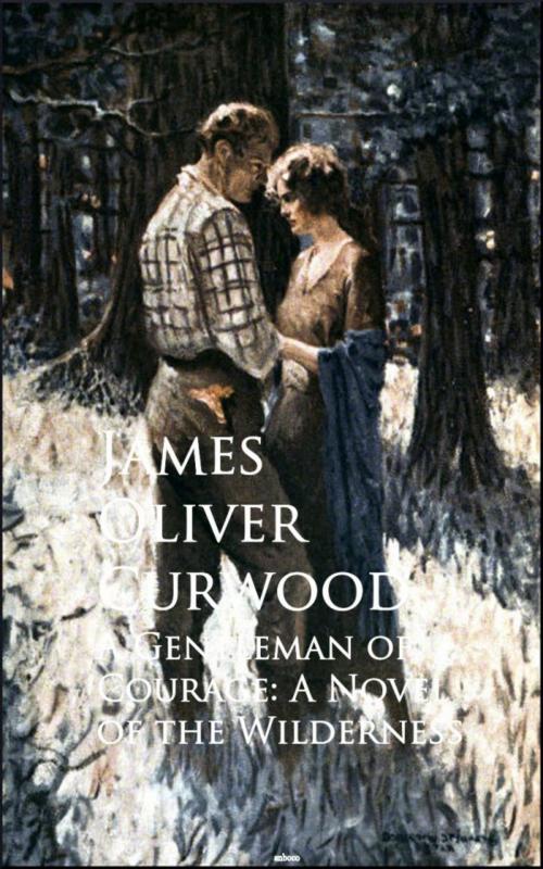 Cover of the book A Gentleman of Courage by James Oliver Curwood, anboco