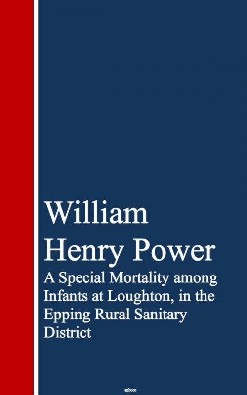 Cover of the book A Special Mortality among Infants at Loughton, ining Rural Sanitary District by William Henry Power, anboco