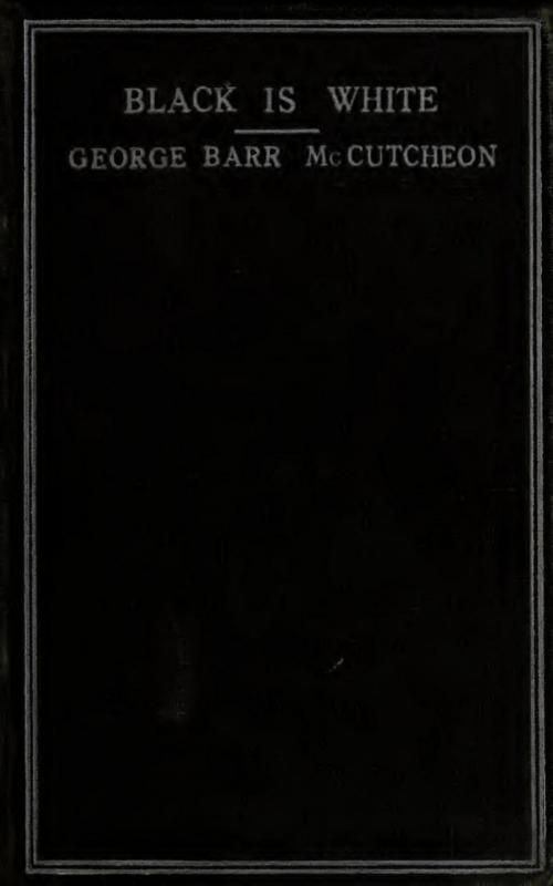 Cover of the book Black is White by George Barr McCutcheon, anboco