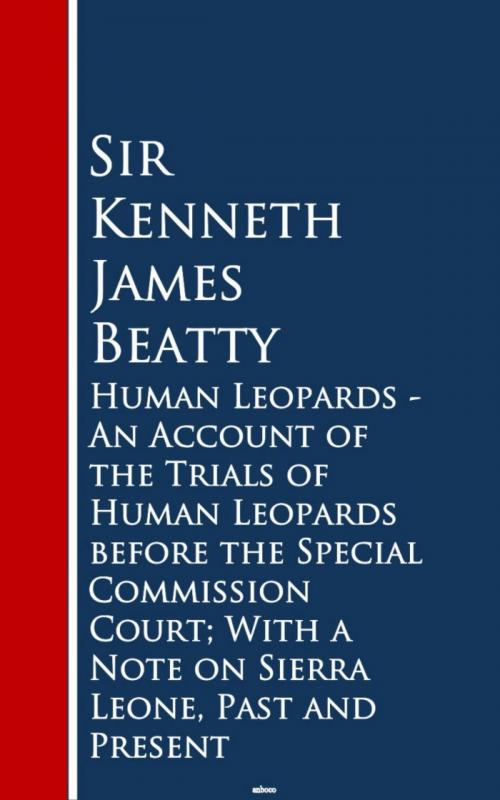 Cover of the book Human Leopards - An Account of the Trials of Humaeone, Past and Present by Sir Kenneth James Beatty, anboco