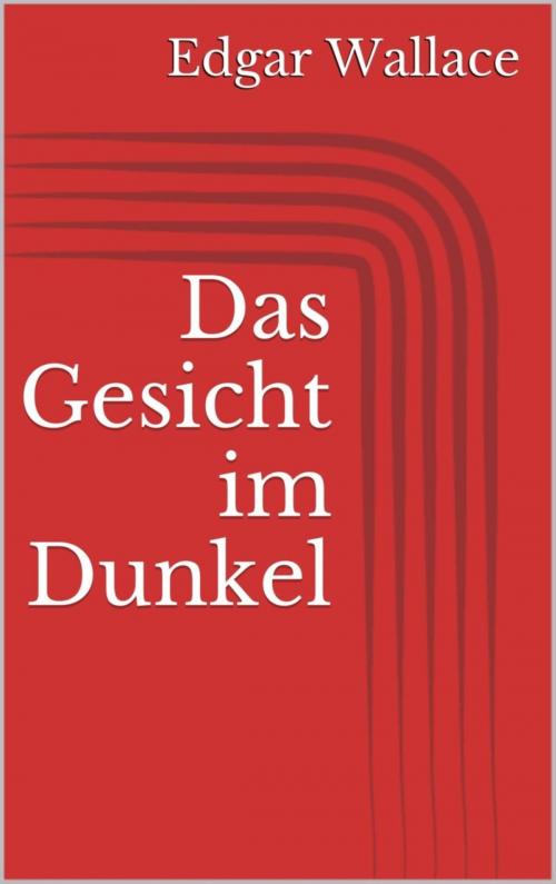 Cover of the book Das Gesicht im Dunkel by Edgar Wallace, BookRix