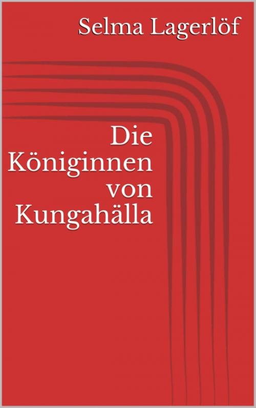 Cover of the book Die Königinnen von Kungahälla by Selma Lagerlöf, BookRix