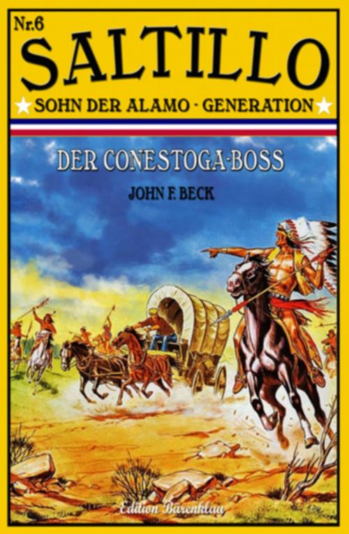 Cover of the book Saltillo #6: Der Conestoga-Boss by John F. Beck, Uksak E-Books