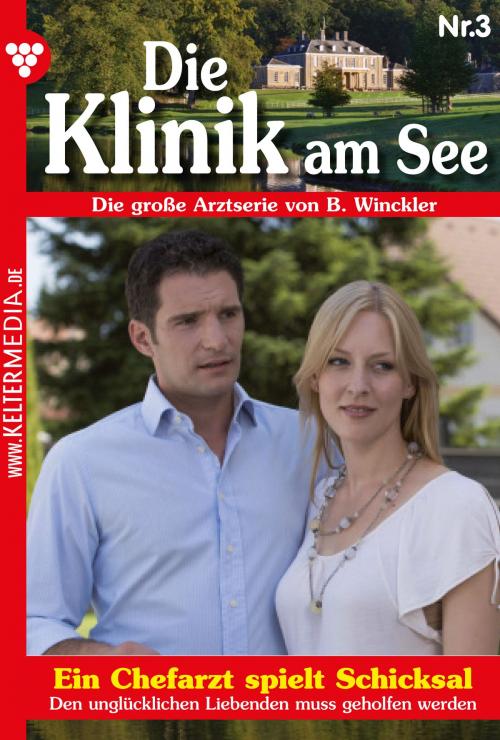 Cover of the book Die Klinik am See 3 – Arztroman by Britta Winckler, Kelter Media