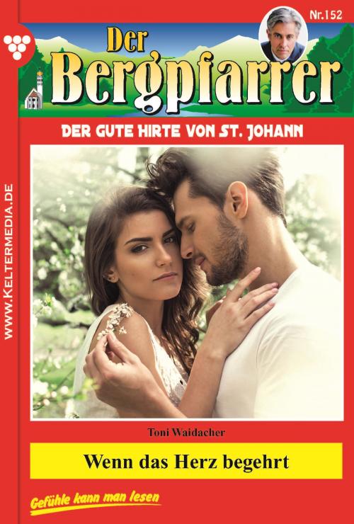 Cover of the book Der Bergpfarrer 152 – Heimatroman by Toni Waidacher, Kelter Media