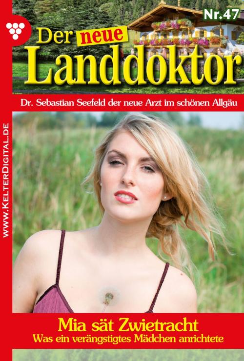 Cover of the book Der neue Landdoktor 47 – Arztroman by Tessa Hofreiter, Kelter Media