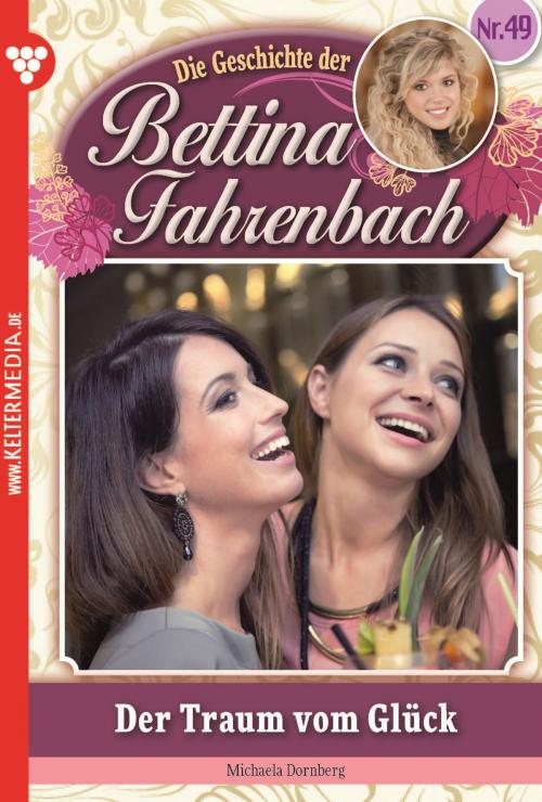 Cover of the book Bettina Fahrenbach 49 – Liebesroman by Michaela Dornberg, Kelter Media