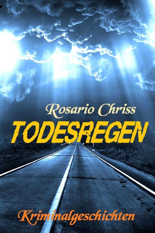 Cover of the book Toderegen by Rosario Chriss, neobooks