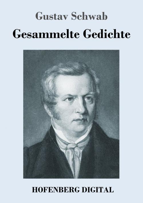 Cover of the book Gesammelte Gedichte by Gustav Schwab, Hofenberg