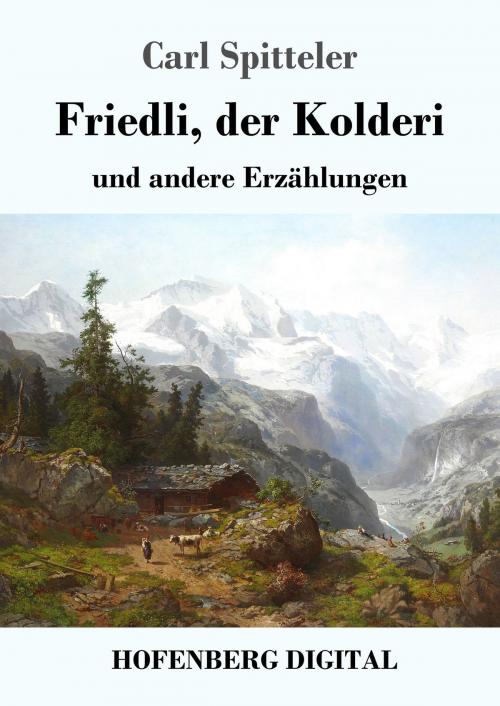 Cover of the book Friedli, der Kolderi by Carl Spitteler, Hofenberg