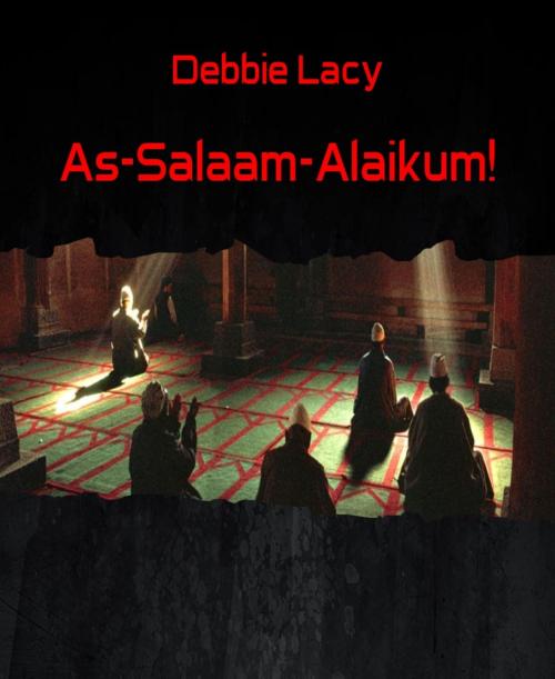 Cover of the book As-Salaam-Alaikum! by Debbie Lacy, BookRix