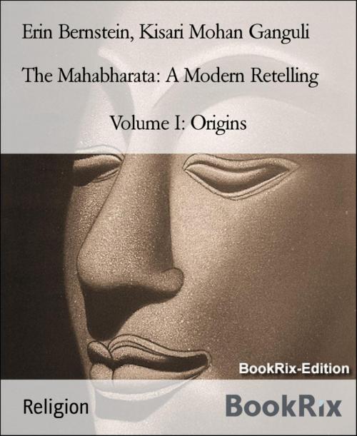 Cover of the book The Mahabharata: A Modern Retelling by Erin Bernstein, Kisari Mohan Ganguli, BookRix