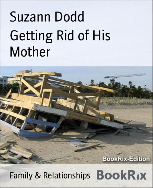 Cover of the book Getting Rid of His Mother by Suzann Dodd, BookRix