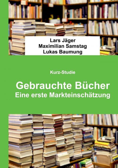 Cover of the book Gebrauchte Bücher by Lars Jäger, Maximilian Samstag, Lukas Baumung, Books on Demand