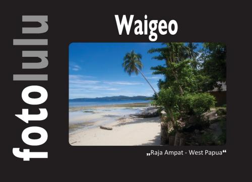 Cover of the book Waigeo by fotolulu, Books on Demand