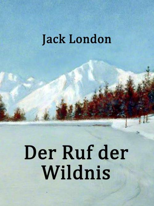 Cover of the book Der Ruf der Wildnis by Jack London, Books on Demand