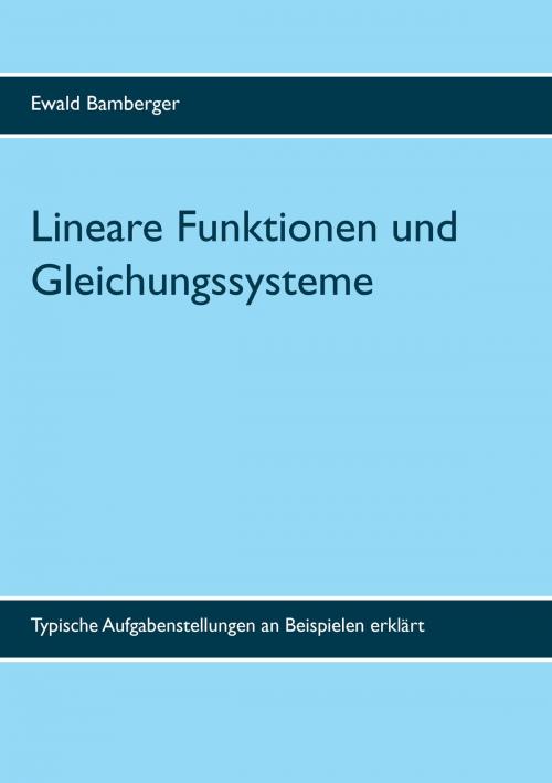 Cover of the book Lineare Funktionen und Gleichungssysteme by Ewald Bamberger, Books on Demand