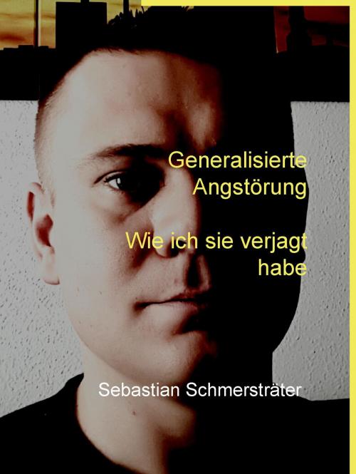 Cover of the book Generalisierte Angstörung by Sebastian Schmersträter, Books on Demand