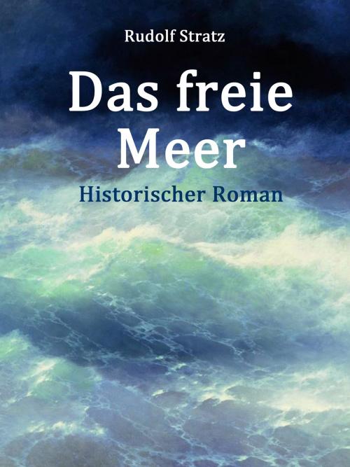 Cover of the book Das freie Meer by Rudolf Stratz, Books on Demand