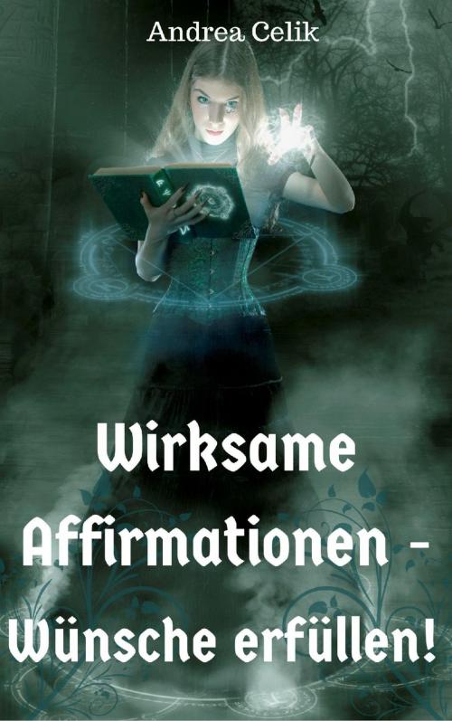 Cover of the book Wirksame Affirmationen by Andrea Celik, epubli