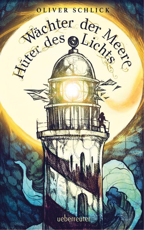 Cover of the book Wächter der Meere, Hüter des Lichts by Oliver Schlick, Ueberreuter Verlag