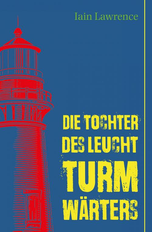 Cover of the book Die Tochter des Leuchtturmwärters by Iain Lawrence, Darumo, Verlag Freies Geistesleben