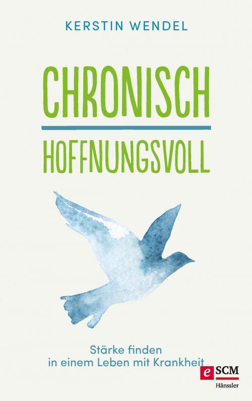 Cover of the book Chronisch hoffnungsvoll by Kerstin Wendel, SCM Hänssler