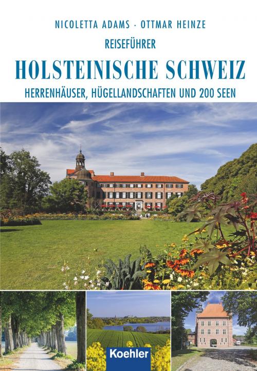 Cover of the book Reiseführer Holsteinische Schweiz by Nicoletta Adams, Koehlers Verlagsgesellschaft
