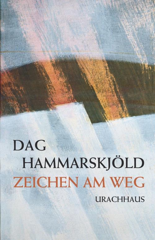 Cover of the book Zeichen am Weg by Dag Hammarskjöld, Verlag Urachhaus