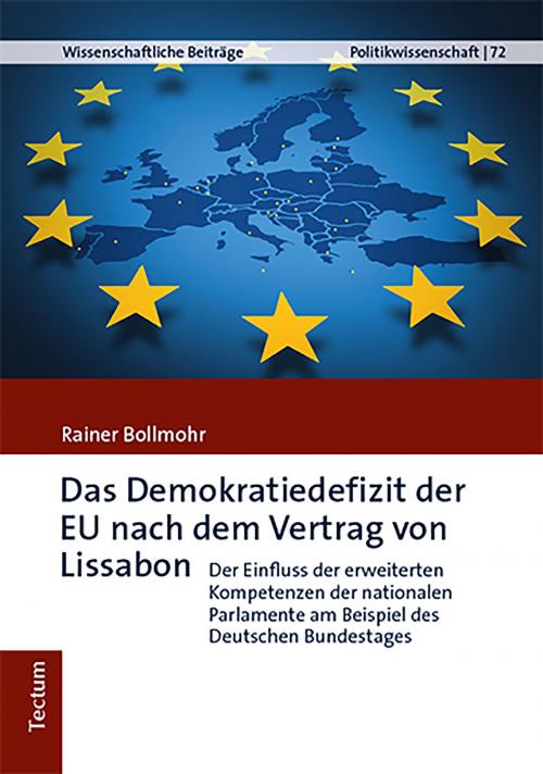 Cover of the book Das Demokratiedefizit der EU nach dem Vertrag von Lissabon by Rainer Bollmohr, Tectum Wissenschaftsverlag