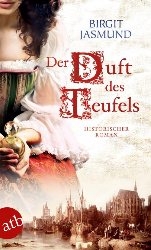 Cover of the book Der Duft des Teufels by Birgit Jasmund, Aufbau Digital