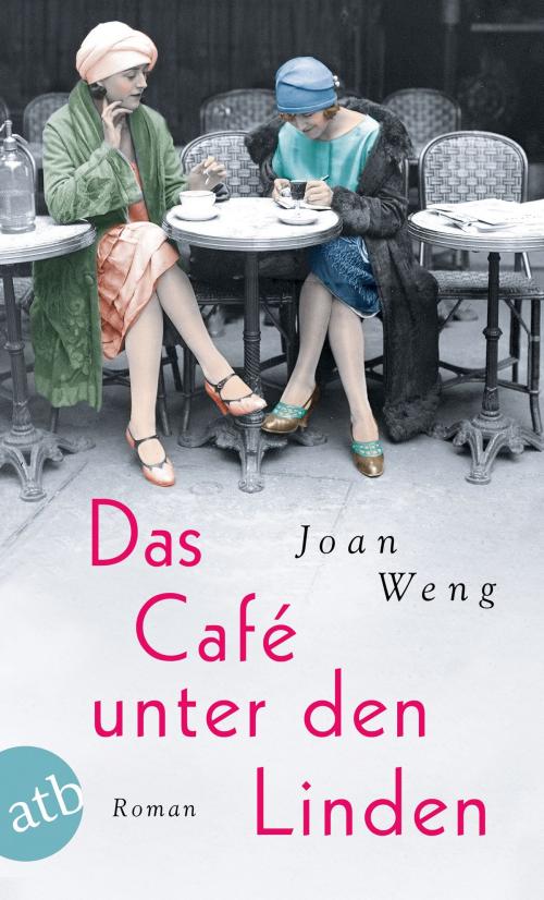 Cover of the book Das Café unter den Linden by Joan Weng, Aufbau Digital