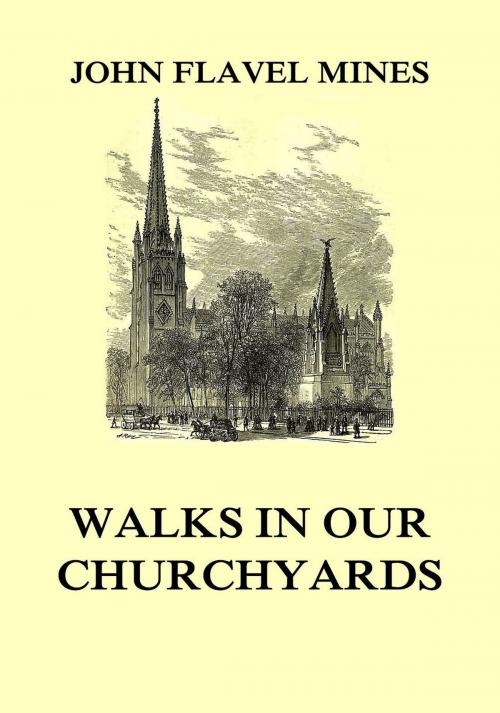 Cover of the book Walks in our Churchyards by John Flavel Mines, Jazzybee Verlag