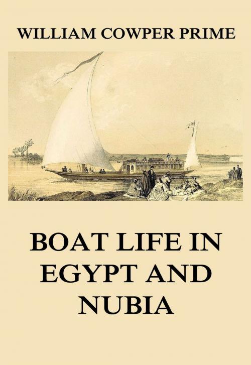 Cover of the book Boat Life in Egypt and Nubia by William Cowper Prime, Jazzybee Verlag