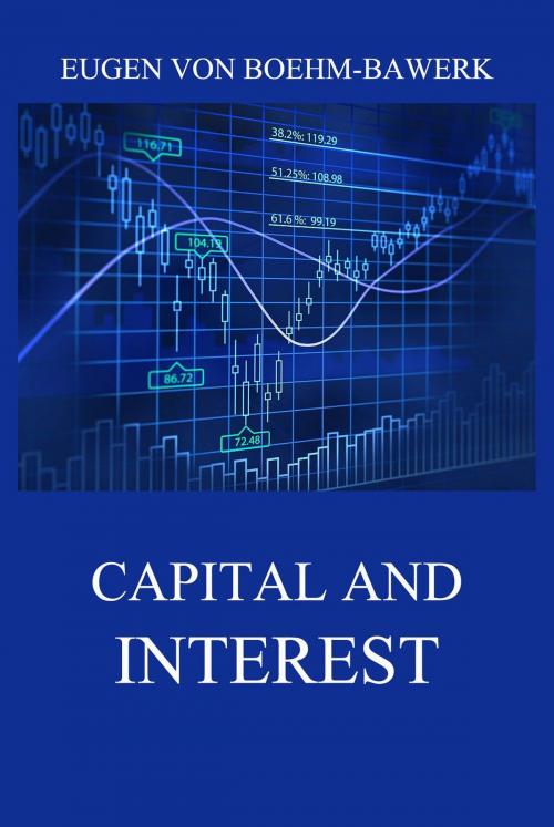 Cover of the book Capital and Interest: A Critical History of Economic Theory by Eugen von Boehm-Bawerk, Jazzybee Verlag