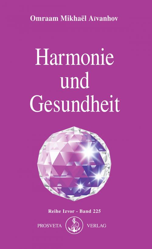 Cover of the book Harmonie und Gesundheit by Omraam Mikhaël Aïvanhov, Prosveta Deutschland