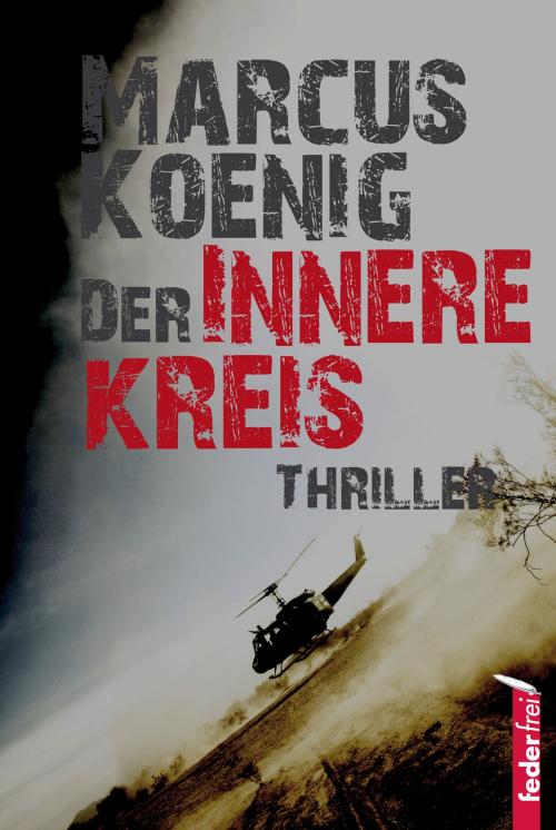 Cover of the book Der innere Kreis: Thriller by Marcus Koenig, Federfrei Verlag