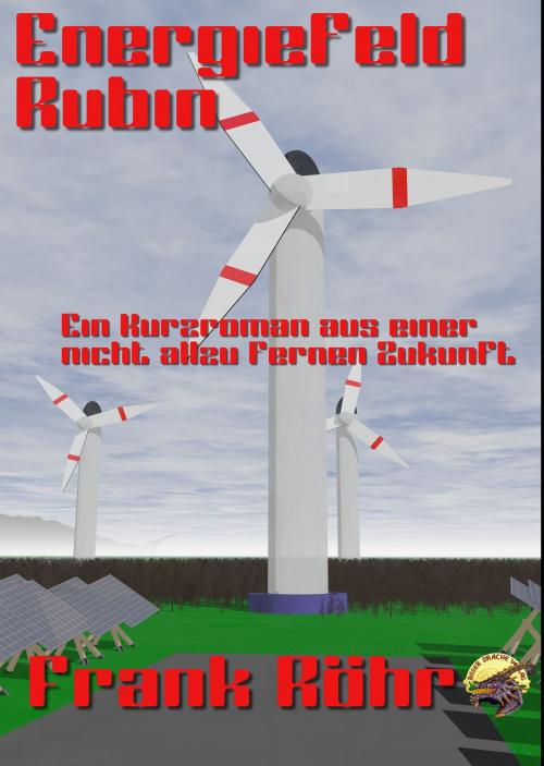 Cover of the book Energiefeld Rubin by Frank Röhr, Böser Drache Verlag