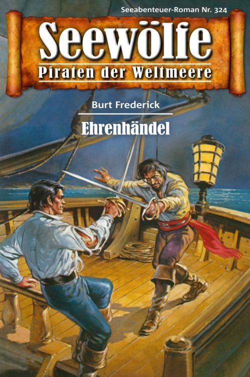 Cover of the book Seewölfe - Piraten der Weltmeere 324 by Burt Frederick, Pabel eBooks