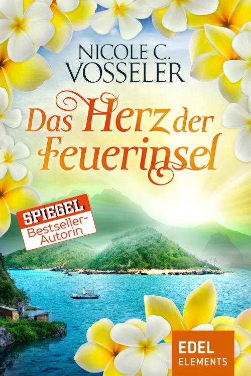 Cover of the book Das Herz der Feuerinsel by Nicole C. Vosseler, Edel Elements