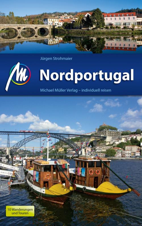 Cover of the book Nordportugal Reiseführer Michael Müller Verlag by Jürgen Strohmaier, Michael Müller Verlag