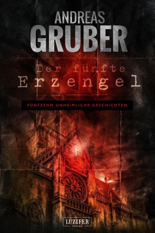 Cover of the book DER FÜNFTE ERZENGEL by Andreas Gruber, Luzifer-Verlag