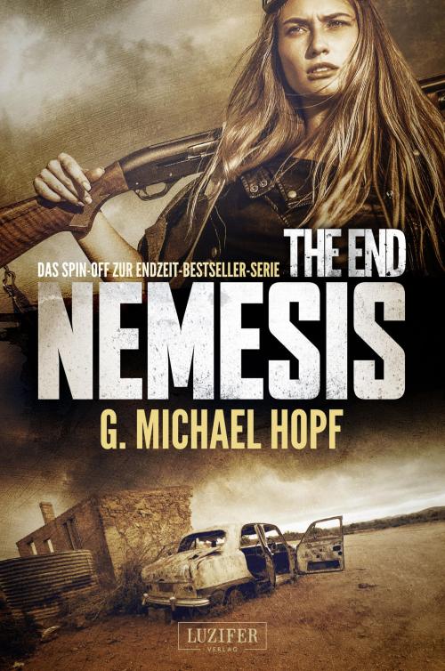 Cover of the book THE END - NEMESIS by G. Michael Hopf, Luzifer-Verlag
