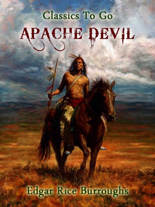 Cover of the book Apache Devil by Edgar Rice Burroughs, Otbebookpublishing