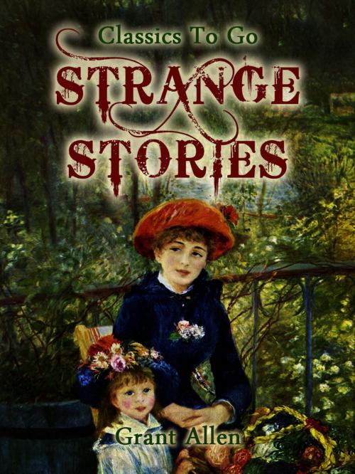 Cover of the book Strange Stories by Grant Allan, Otbebookpublishing