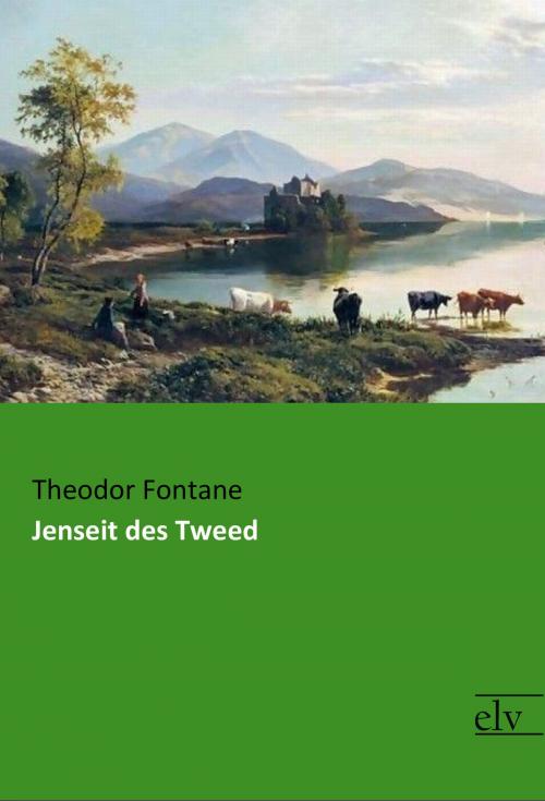 Cover of the book Jenseit des Tweed by Theodor Fontane, Europäischer Literaturverlag