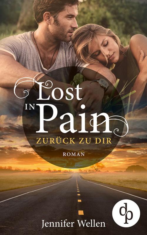 Cover of the book Lost in Pain - Zurück zu dir (Liebe, Spannung) by Jennifer Wellen, digital publishers