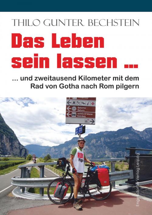 Cover of the book Das Leben sein lassen by Thilo Gunter Bechstein, Engelsdorfer Verlag