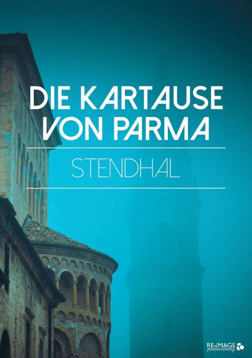 Cover of the book Die Kartause von Parma by Stendhal, Re-Image Publishing